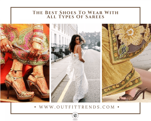 10 Best Shoes To Wear With Sarees Of Different Typ