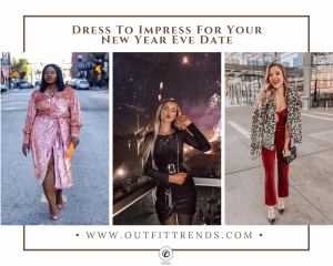 What To Wear on New Year Date? 22 New Year Eve Date Outfi